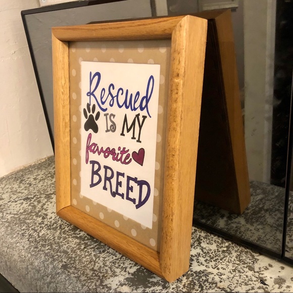 Rescued is MY Favorite Breed Home Decor Art - Picture 2 of 4